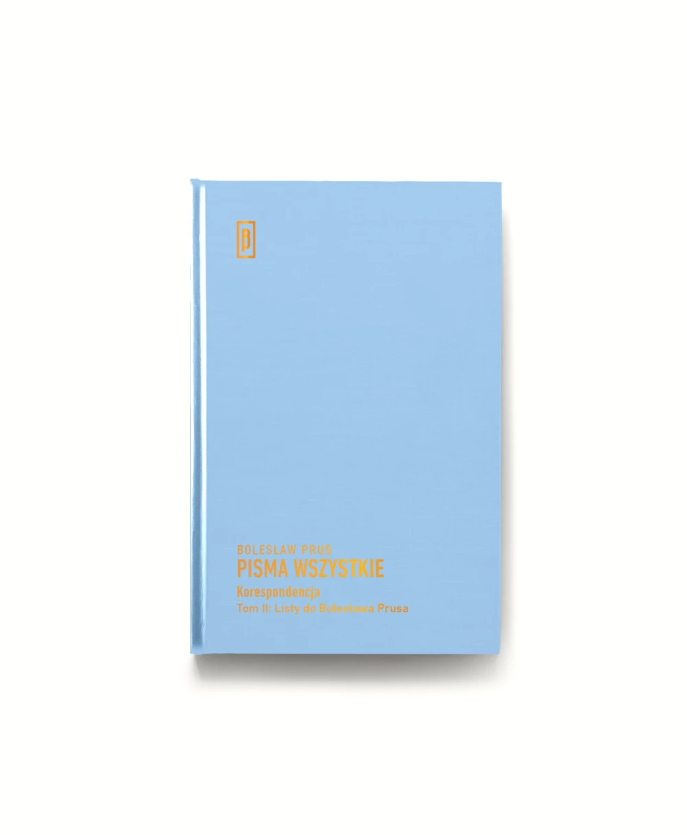 Korespondencja, t. II, Listy do Bolesława Prusa